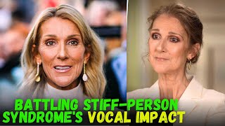 Celine Dion Opens Up About StiffPerson Syndrome Impact on Her Voice [upl. by Ahsemal]