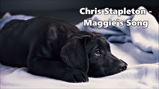 Chris Stapleton  Maggies Song  Lyrics [upl. by Gonzalo948]