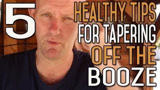 5 Healthy Tips For Tapering Off Alcohol [upl. by Buffum]