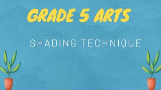 Shading Technique  Grade 5 Arts [upl. by Eanil]