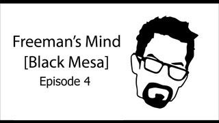 Freemans Mind Part 4 Black Mesa [upl. by Bunder]