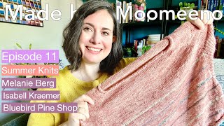 Ep 11 Summer Knits from Melanie Berg Isabell Kraemer Bluebird Pine Shop and more [upl. by Orlene432]