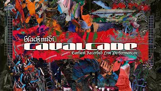 black midi  Cavalcade Earliest Recorded Live Performances [upl. by Semela]