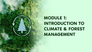 MODULE 1 INTRODUCTION TO CLIMATE amp FOREST MANAGEMENT [upl. by Avruch]