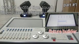 Tutorial avolite tiger touch  membuat patchingan  fixture builder  personality builder part1 [upl. by Aven177]