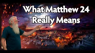 What Matthew 24 Really Means [upl. by Atinav]