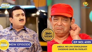 NEW Ep 4105  Abdul Ne Liya Gokuldham Chodkar Jane Ka Faisla I Taarak Mehta Ka Ooltah Chashmah [upl. by Elmo]