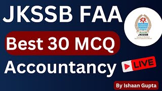 Accountancy  BEST 30 MCQ  JKSSB FAA Preparation  By Ishaan Gupta [upl. by Toma]