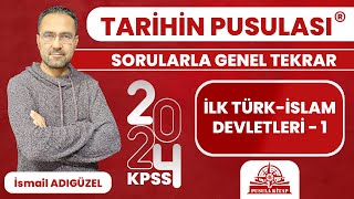 2024 KPSS Tarihin Pusulası  İlk Türkİslam Devletleri  1  İsmail ADIGÜZEL [upl. by Leumek]