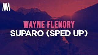 Wayne Flenory  Suparo sped up Lyrics [upl. by Yojenitsirk631]