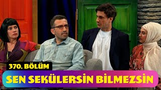 Sen Sekülersin Bilmezsin  370 Bölüm Güldür Güldür Show [upl. by Eirac558]