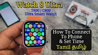 Smart Watch 8 Ultra  Connect To Phone amp Set Time Tamil  C800T800 நேரத்தை அமைக்கவும் தமிழ் [upl. by Huberto279]