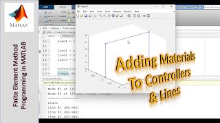 Programming the Finite Element Method using MATLAB  Part 14 Adding Materials to Controller amp Lines [upl. by Mathre710]