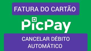 Como cancelar débito automático do Cartão PicPay 2024 [upl. by Narik]