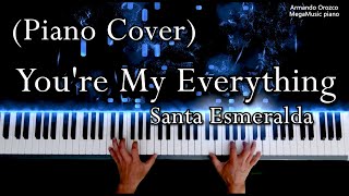 Youre My Everything  Santa Esmeralda  Piano Cover  Armando Orozco [upl. by Esinrahc846]