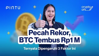 Bitcoin Tembus Rp1 Miliar 3 Faktor ini Penyebabnya  Crypto Uni Ep 66 [upl. by Aleik949]