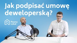 Jak podpisać umowę deweloperską  Rozmowy ze specjalistami Pewnego Lokalu [upl. by Repmek725]