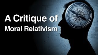 A Critique of Moral Relativism [upl. by Nosloc]