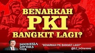 FULL Indonesia Lawyers Club  quotBenarkah PKI Bangkit Lagiquot 1752016 [upl. by Ttiwed701]