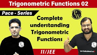 Trigonometric Functions  02  Complete Understanding of Trigonometric Functions  Class 11 IIT JEE [upl. by Kcirred42]