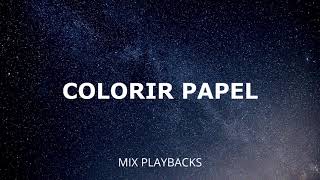 COLORIR PAPEL  Karaokê vs e playback [upl. by Ahsemot]