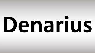 How to Pronounce Denarius [upl. by Harvison]