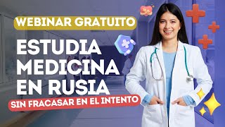 Webinar gratuito Cómo estudiar medicina en Rusia sin fracasar en el intento [upl. by Akerahs]