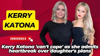 Kerry Katona cant cope as she admits heartbreak over daughters plans [upl. by Yauqram]