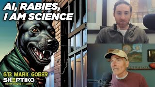 Mark Gober AI Rabies I am Science 614 [upl. by Ahsyas62]