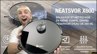 NEATSVOR X600 Laser LDS 4000pa aspiration et lavage à prix nouveauté [upl. by Susanetta]