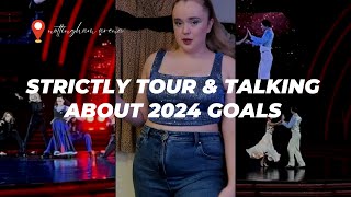 STRICTLY TOUR amp 2024 GOALS [upl. by Bindman]