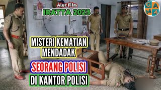 MISTERI KEMATIAN MENDADAK SEORANG POLISI DI KANTOR POLISI  Rangkuman Alur Film India IRATTA [upl. by Burg728]