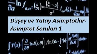 37 MATEMATİK 1CALCULUS 1  Türevin Uygulamaları Düşey ve Yatay Asimptotlar Asimptot Soruları 1 [upl. by River609]