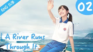 Eng Sub A River Runs Through It 02 Richards Wang Hu Yixuan  上游 [upl. by Osnohpla]