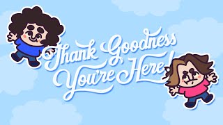 Thank Goodness Youre Here [upl. by Hintze]