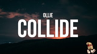 Ollie  Collide Lyrics [upl. by Amund711]