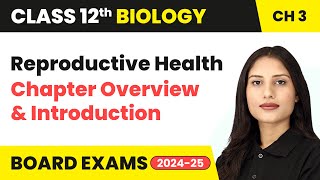 Reproductive Health  Chapter Overview and Introduction  Class 12 Biology Chapter 3  CBSE 202425 [upl. by Krahling140]