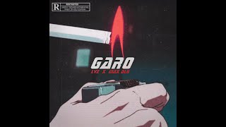 GARO  LVZ Feat Max DLG [upl. by Anairb887]