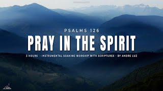 PRAY IN THE SPIRIT  INSTRUMENTAL SOAKING WORSHIP  SOAKING WORSHIP MUSIC [upl. by Nyrb102]