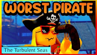 THE TURBULENT SEAS  The Worst Pirate Ever [upl. by Eivol914]