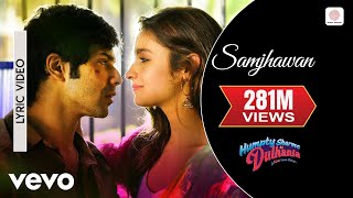 Samjhawan Lyric Video  Humpty Sharma Ki DulhaniaVarunAliaArijit Singh Shreya Ghoshal [upl. by Inwat]