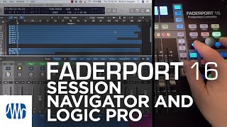 PreSonus–The Session Navigator in FaderPort 16 with Logic Pro [upl. by Streetman]