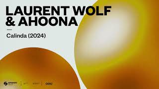 Laurent Wolf amp Ahoona  Calinda 2024 Official Audio [upl. by Ahsinet]