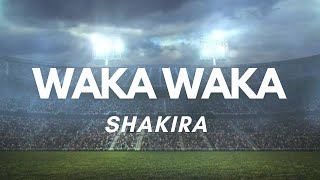 Shakiras quotwaka Wakaquot Song Lyrics [upl. by Ruffin]