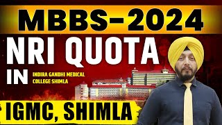 MBBS Seats under NRI Quota in IGMC Shimla  Indira Gandhi Medical College Shimla  MBBS 2024 [upl. by Kunz]