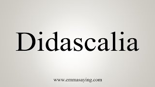 How To Say Didascalia [upl. by Dlaregztif353]