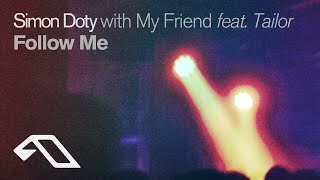 Simon Doty amp My Friend feat Tailor  Follow Me [upl. by Germin829]