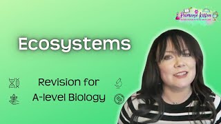 Ecosystems  Revision for Biology Alevel [upl. by Grizel]