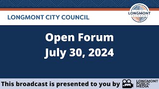 Longmont City Council  Open Forum  July 30 2024 [upl. by Ennairek97]