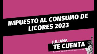 Impuesto al consumo de licores COLOMBIA 2023 Ejemplo Práctico [upl. by Wulf]